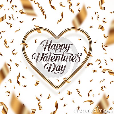 Valentines day vector illustration. Calligraphic greeting in heart shaped golden frame and golden confetti. Love symbol. Vector Illustration